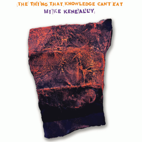 The Thing That Knowledge Can’t Eat